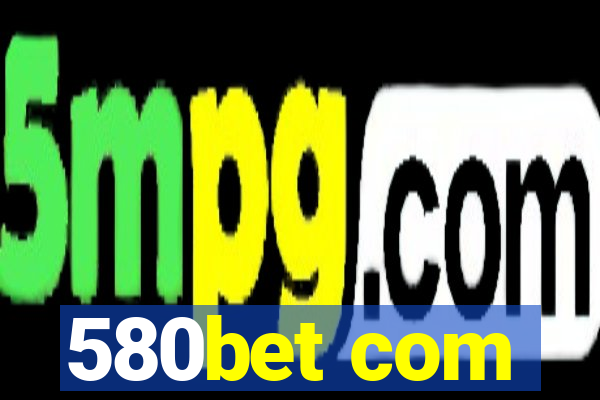 580bet com